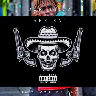 Arriba by Dom Shizz