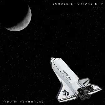 Echoed Emotions Ep by Riddim Fernandez