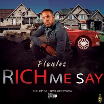 Rich Me Say by Flaules