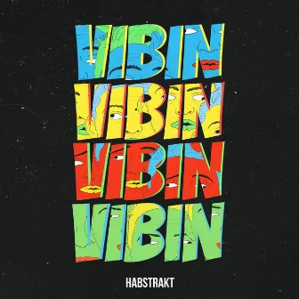 Vibin by Habstrakt