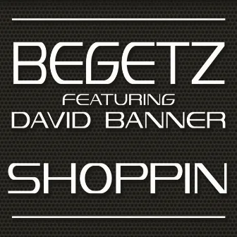 Shoppin by Begetz