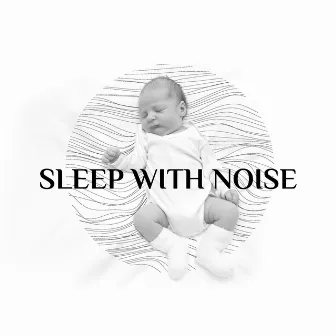 Sleep with Noise - Quickly Fall Asleep My Lovely Child by Night White Noise Universe