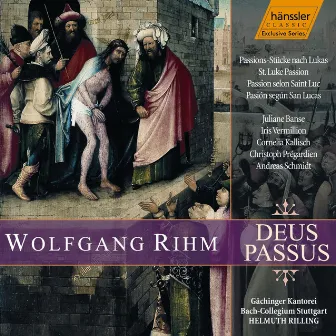 Rihm: Deus Passus, 