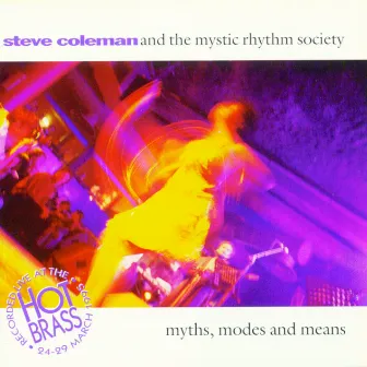 Myths, Modes & Means Live In Paris by Steve Coleman