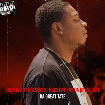 Born Ready Presents Thugs Path (Remastered 2004) by Da Great Tate