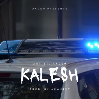 KALESH by AYU$H