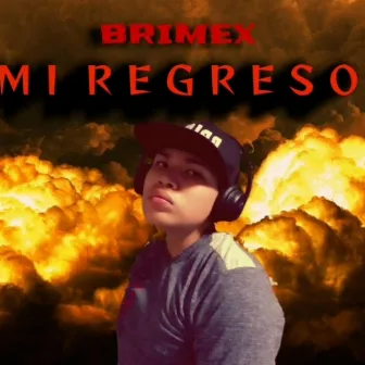 Mi Regreso by BRIMEX