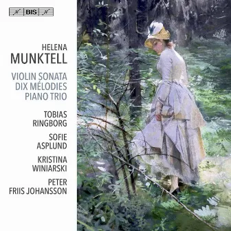 Munktell: Violin Sonata, Op. 21, 10 Mélodies & Kleines Trio by Peter Friis Johansson