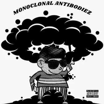 MONOCLONAL ANTIBODIEZ by MEGGA JAWN