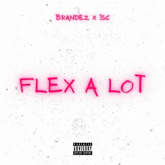 Flex A Lot by Brandez