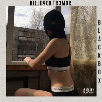 Blackbox by KILLB4CK TR3MOR