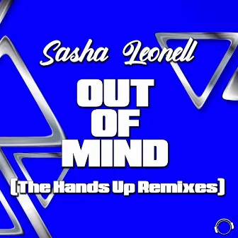 Out Of Mind (The Hands Up Remixes) by Sasha Leonell