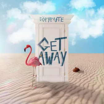 Get Away by Cöpypaste