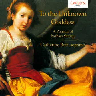 To the Unknown Goddess - A Portrait of Barbara Strozzi by Barbara Strozzi