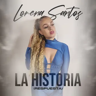 La Historia (Respuesta) by Lorena Santos