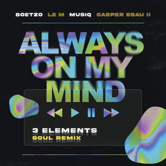 Always on My Mind - 3elements Soul Remix