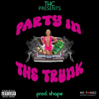 Party in the Trunk by THC