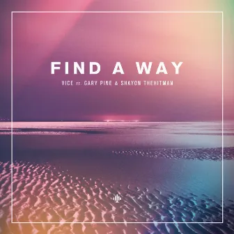 Find A Way (Lucas & Steve Remix) [feat. Gary Pine & Shayon TheHitman] by Steve