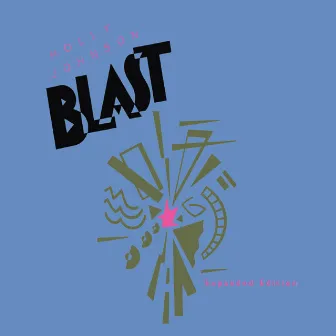 Blast (2010 Expanded Edition) by Holly Johnson