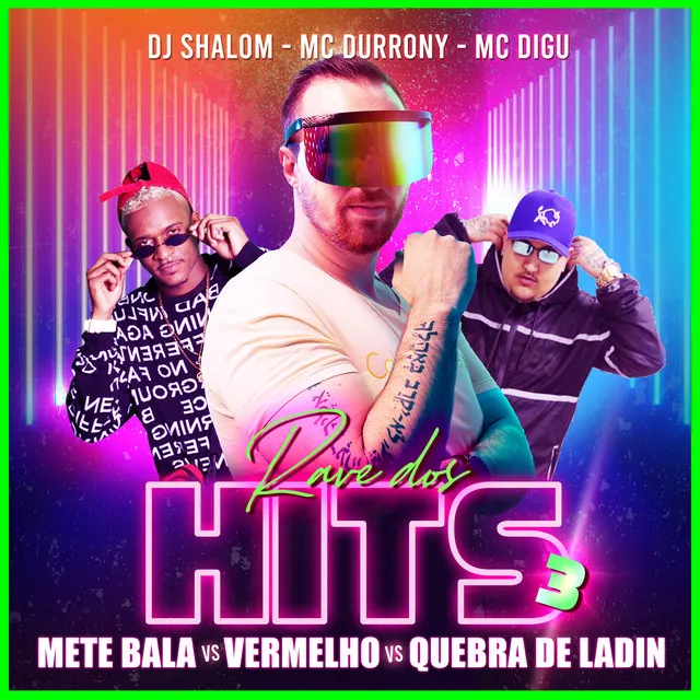 Rave Dos Hits 3 - Mete Bala vs Vermelho vs Quebra De Ladin