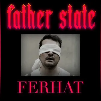 Father State by FERHAT