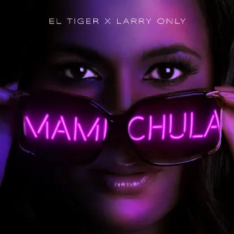 Mami Chula by El Tiger