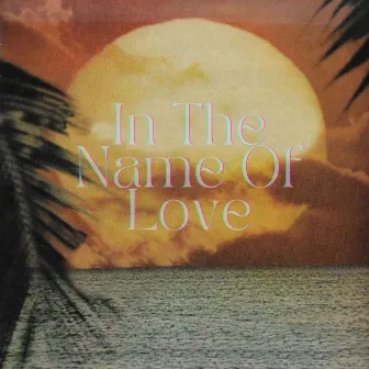 In The Name Of Love by Aman Glory