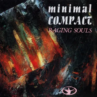 Raging Souls by Minimal Compact