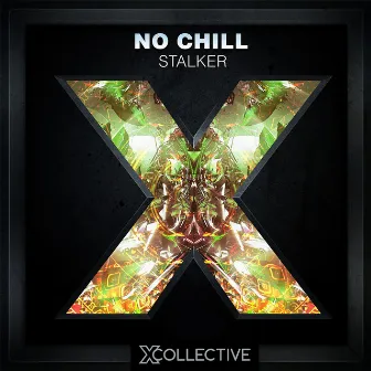 No Chill by Stalker