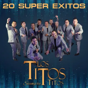 20 Super Exitos by Los Tito´s Siempre Tito´s