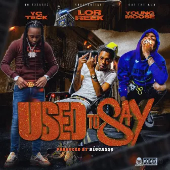 Used To Say by Lor Reek