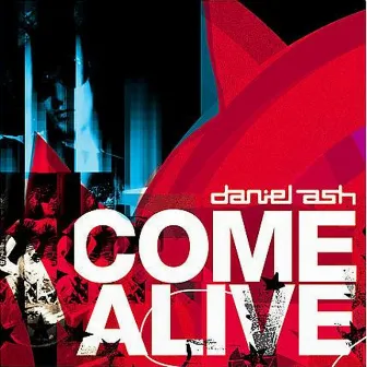 Come Alive by Daniel Ash