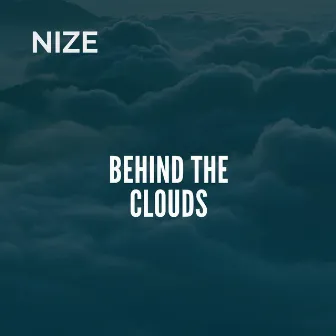 Behind The Clouds by Nize