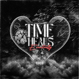 Time Heals Eventually by Takiyah