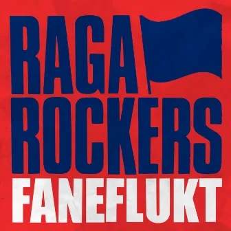 Faneflukt by Raga Rockers