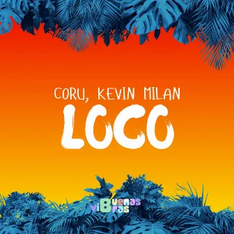 Loco by CORU