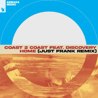 Home (Just Frank Remix) by Coast 2 Coast