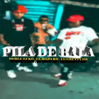 PILA DE BALA by Dominican OG'S