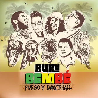 Fuego y Dancehall by Buku Bembé