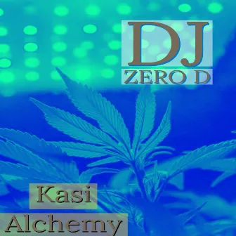 Kasi Alchemy by Dj Zero D