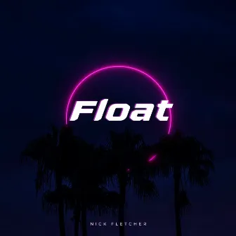 Float by Nick Fletcher