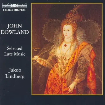 Dowland: Selected Lute Music by Jakob Lindberg