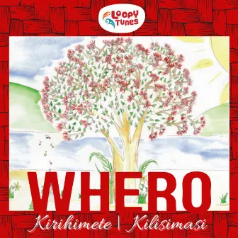 Whero: Kirihimete by Loopy Tunes Preschool Music