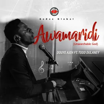 Awamardi (Unsearchable God) by Douye Ajeh