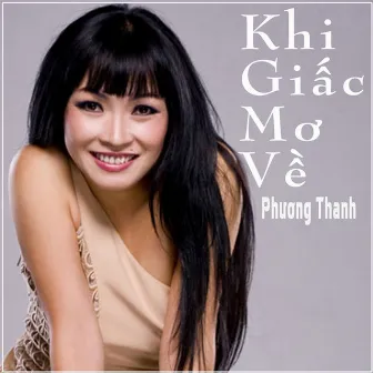 Khi Giấc Mơ Về by Phương Thanh