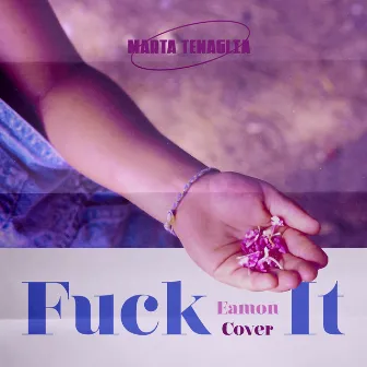 Fuck it by Marta Tenaglia