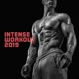 Intense Workout 2019: The Best Motivating Chillout Beats for the Gym, Physical Activities and Endurance Sports by Chill Sport Music Academy