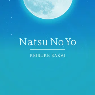 Natsu No Yo by Keisuke Sakai