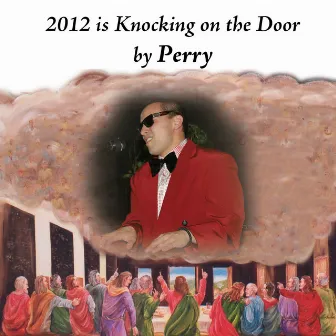 2012 Is Knocking On the Door by Perry