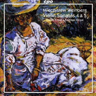 Weinberg, M.: Violin Sonatas Nos. 4 and 5 / 3 Pieces by Stefan Kirpal